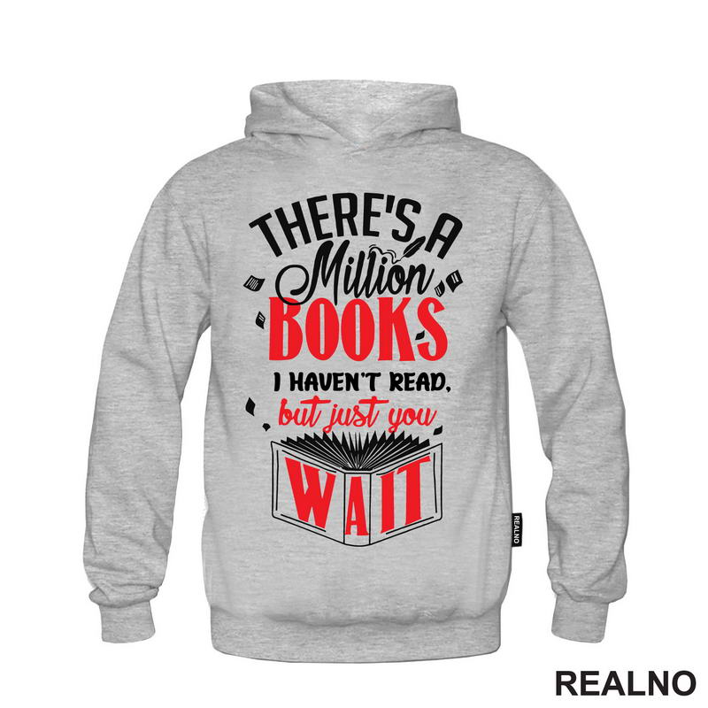 There's A Million Books I Haven't Read But Just You Wait - Black And Red - Books - Čitanje - Knjige - Majica