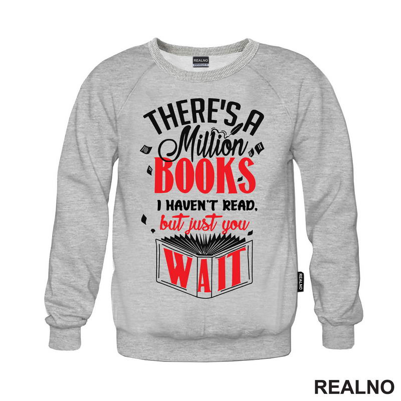 There's A Million Books I Haven't Read But Just You Wait - Black And Red - Books - Čitanje - Knjige - Majica