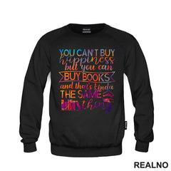 You Can't Buy Happiness But You Can Buy Book And That's Kinda The Same Thing - Colors - Books - Čitanje - Knjige - Majica