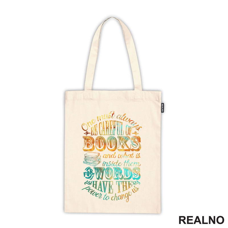 One Must Always Be Careful Of Books And What IS Inside Them For Words Have The Power To Change Us - Colors - Books - Čitanje - Knjige - Majica