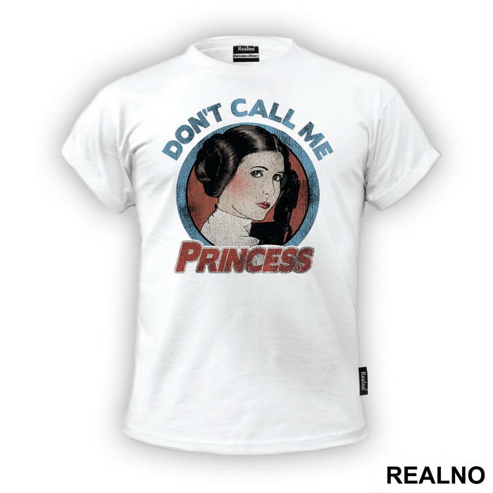 Don't Call Me Princess - Colors - Princess Leia - Star Wars - Majica