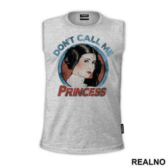Don't Call Me Princess - Colors - Princess Leia - Star Wars - Majica