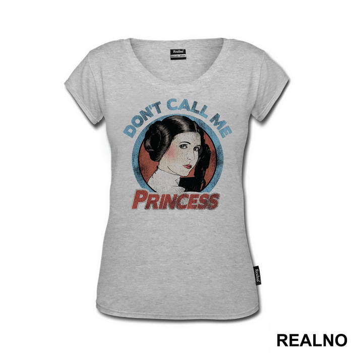 Don't Call Me Princess - Colors - Princess Leia - Star Wars - Majica