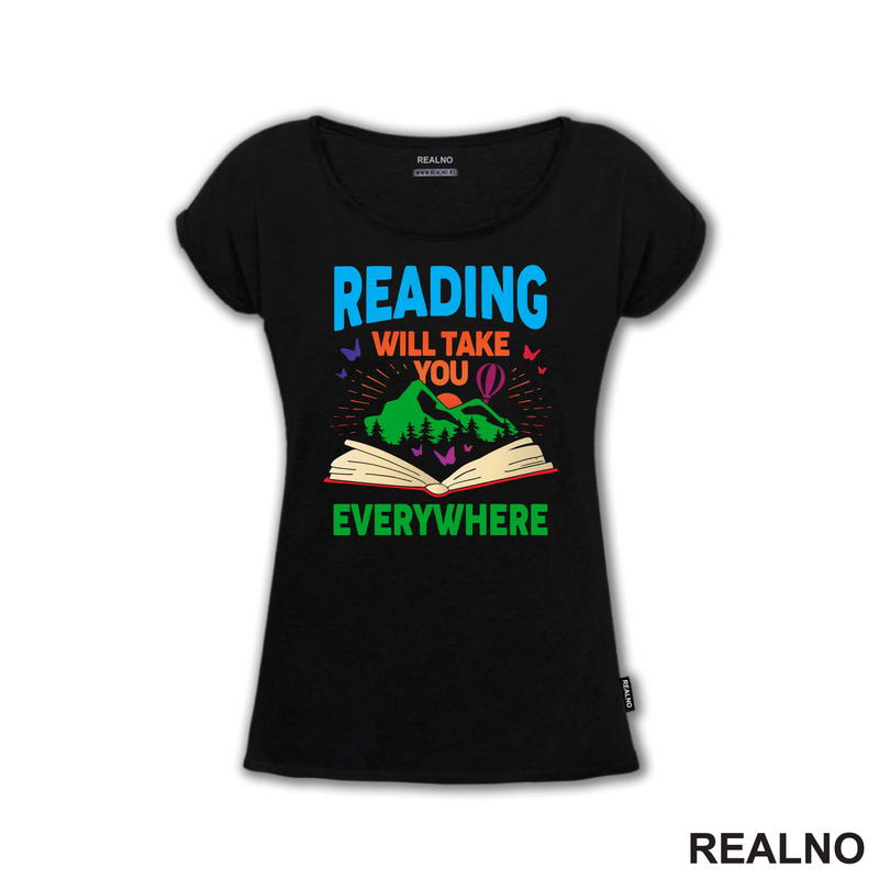 Reading Will Take You Everywhere - Books - Čitanje - Knjige - Majica