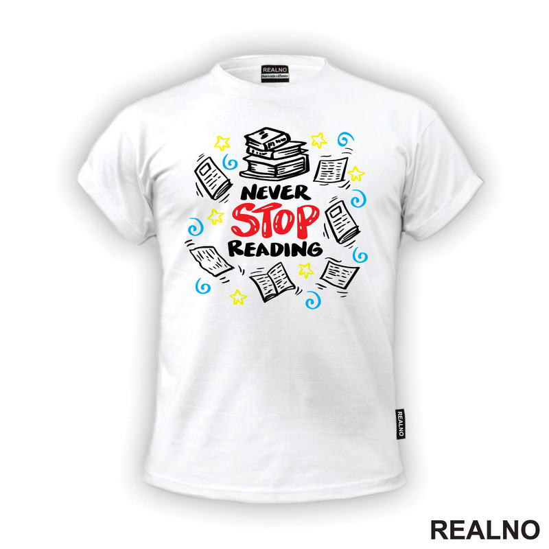 Never Stop Reading - Books - Čitanje - Knjige - Majica