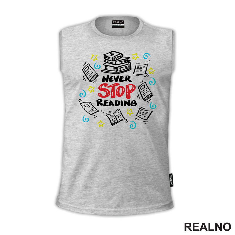Never Stop Reading - Books - Čitanje - Knjige - Majica