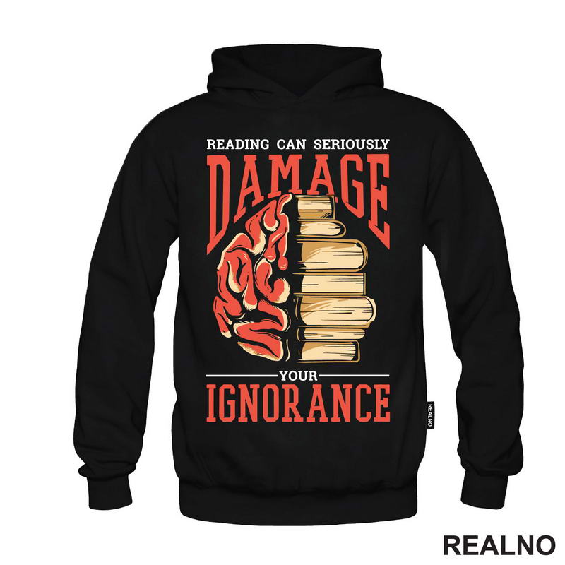 Reading Can Seriously Damage Your Ignorance - Books - Čitanje - Knjige - Majica