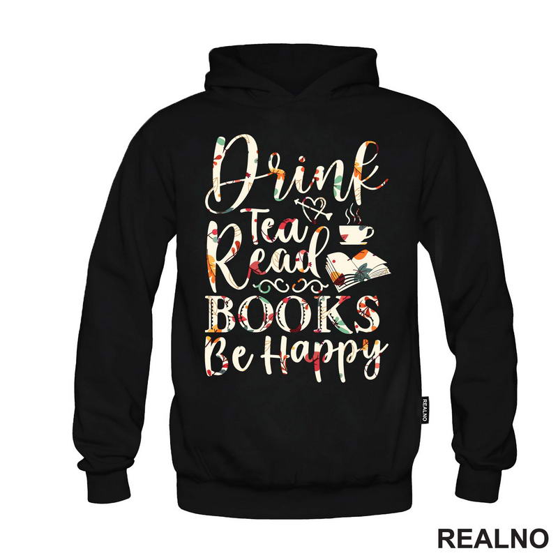 Drink Tea, Read Books, Be Happy - Books - Čitanje - Knjige - Majica