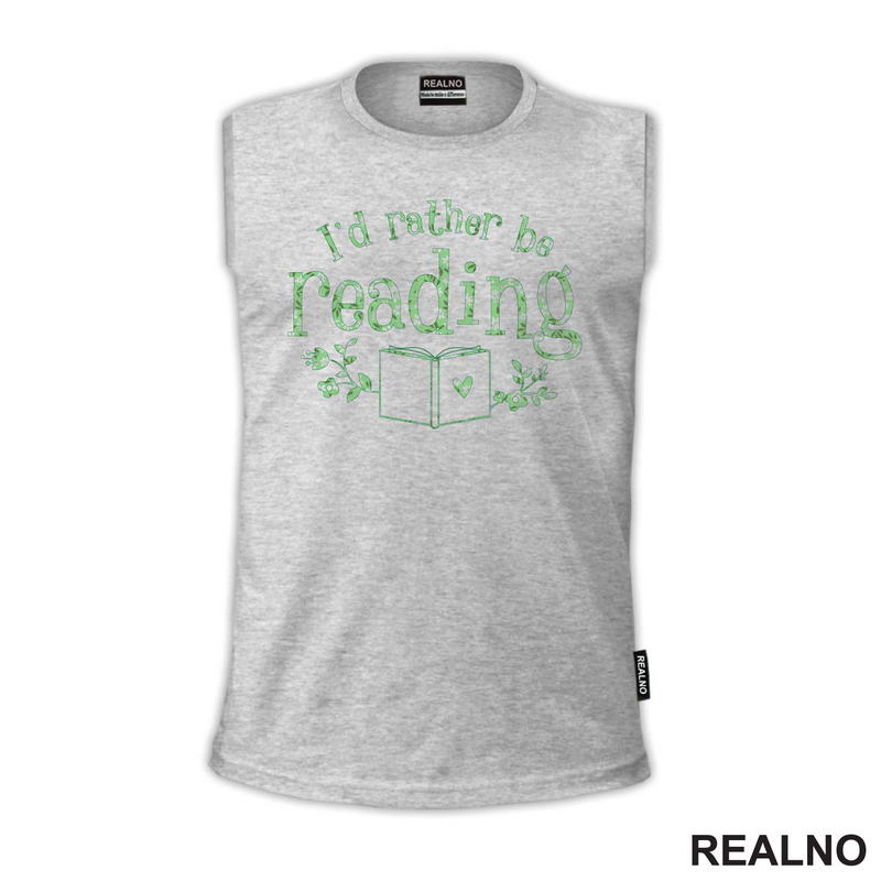 I'd Rather Be Reading - Green Flowers - Books - Čitanje - Knjige - Majica