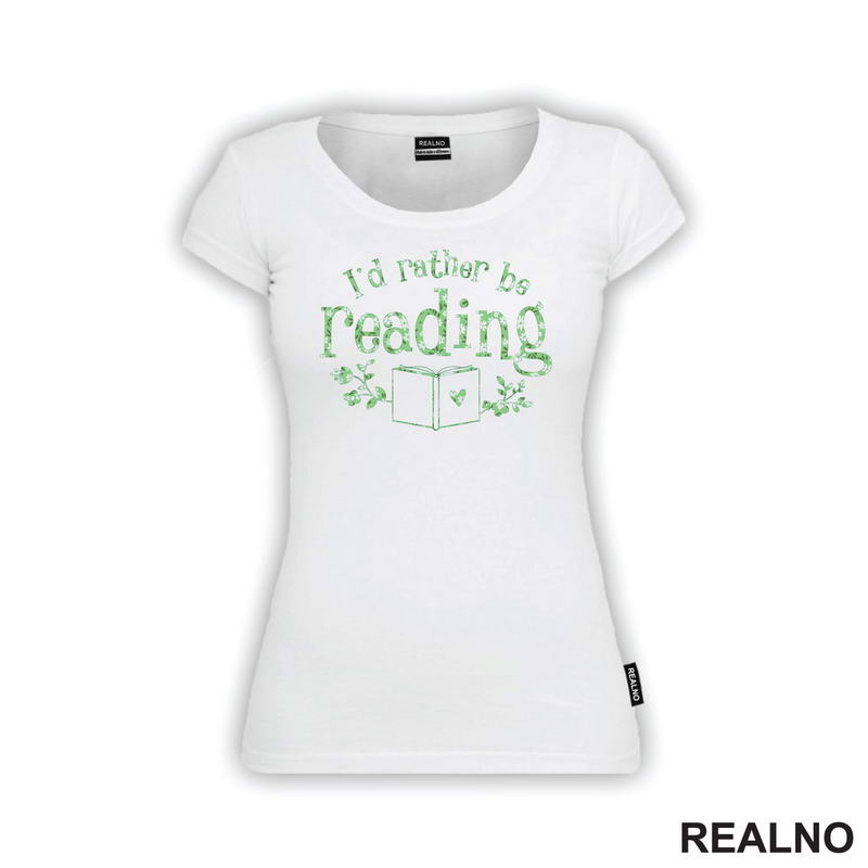 I'd Rather Be Reading - Green Flowers - Books - Čitanje - Knjige - Majica