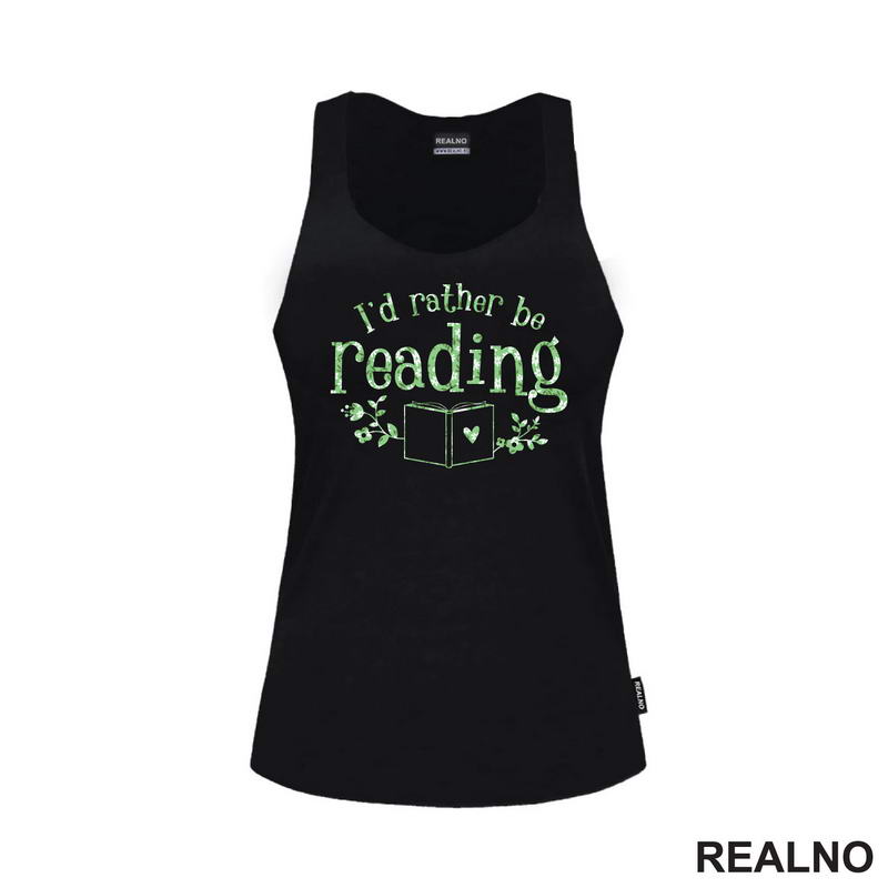 I'd Rather Be Reading - Green Flowers - Books - Čitanje - Knjige - Majica