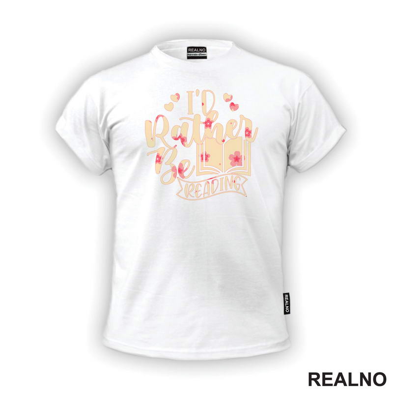 I'd Rather Be Reading - Pink Flowers - Books - Čitanje - Knjige - Majica
