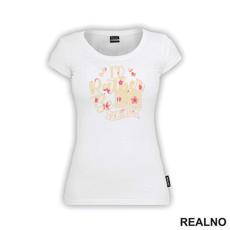 I'd Rather Be Reading - Pink Flowers - Books - Čitanje - Knjige - Majica