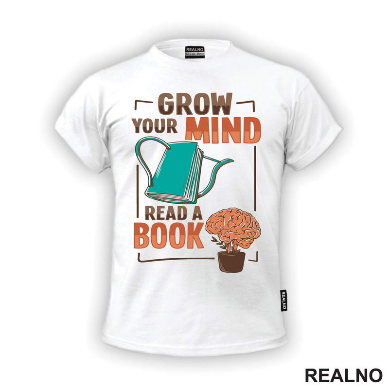 Grow Your Mind, Read A Book - Books - Čitanje - Knjige - Majica