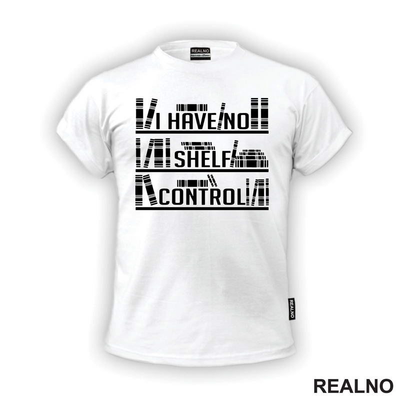 I Have No Shelf Control - Outline - Books - Čitanje - Knjige - Majica