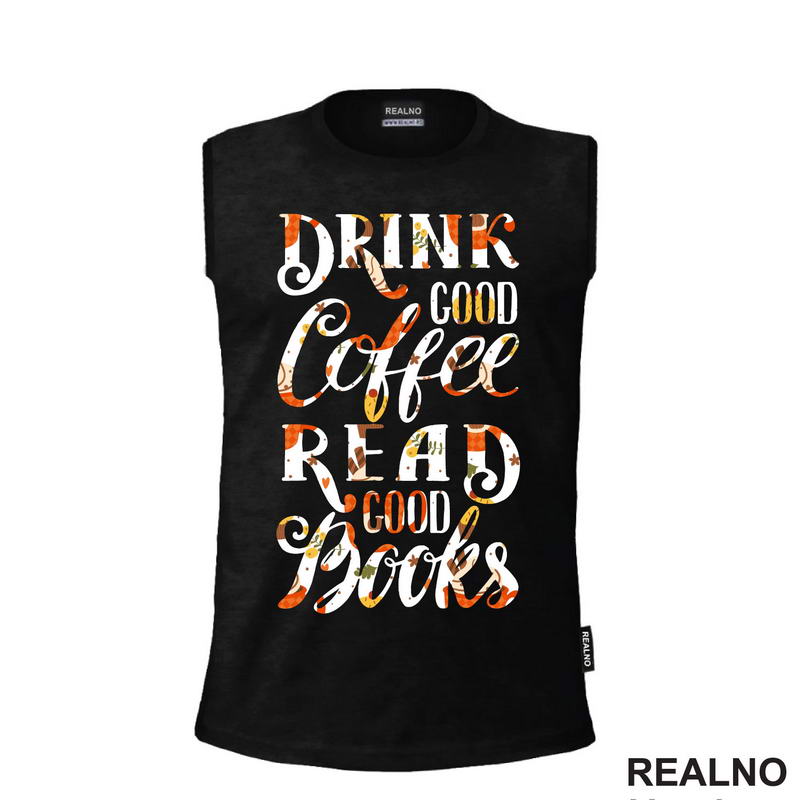 Drink Good Coffee Read Good - Books - Čitanje - Knjige - Majica