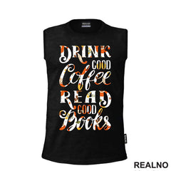 Drink Good Coffee Read Good - Books - Čitanje - Knjige - Majica
