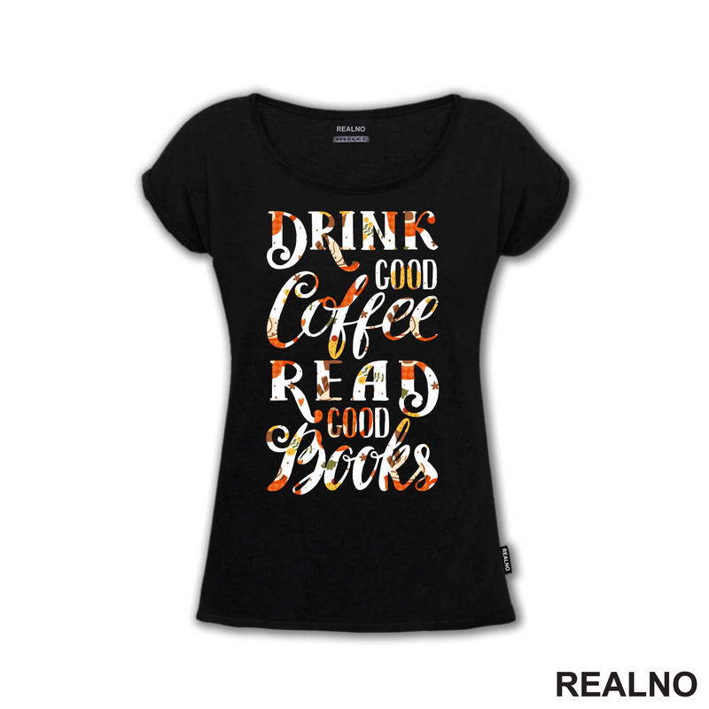 Drink Good Coffee Read Good - Books - Čitanje - Knjige - Majica