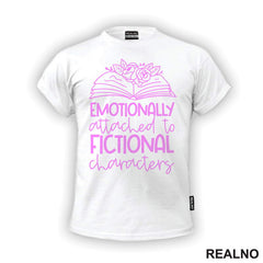 Emotionally Attached To Fictional Characters - Pink - Books - Čitanje - Knjige - Majica
