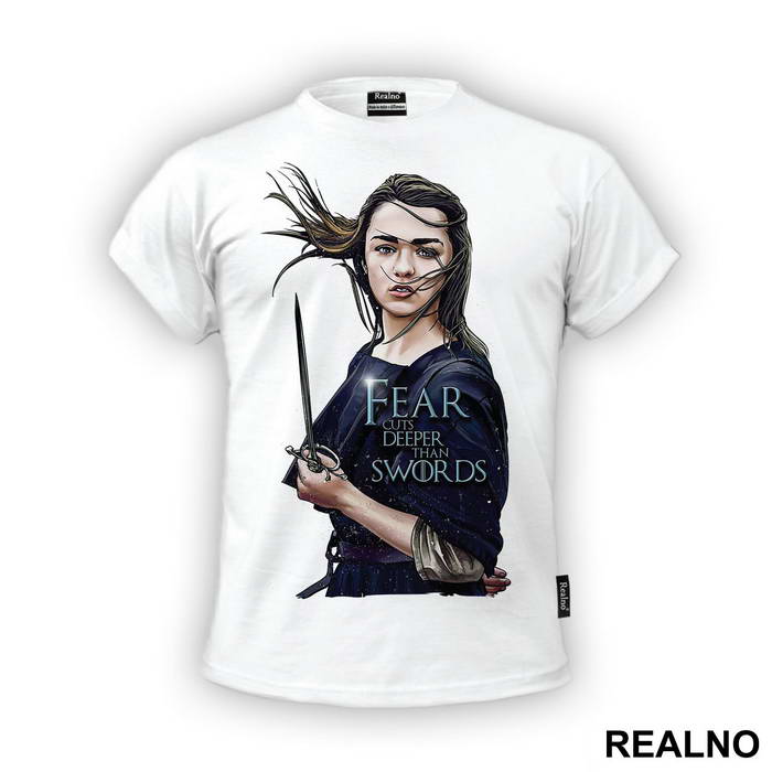Fear Cuts Deeper Than Swords - Arya Stark - Game Of Thrones - GOT - Majica