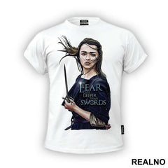 Fear Cuts Deeper Than Swords - Arya Stark - Game Of Thrones - GOT - Majica