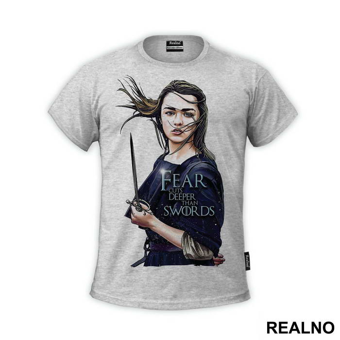 Fear Cuts Deeper Than Swords - Arya Stark - Game Of Thrones - GOT - Majica