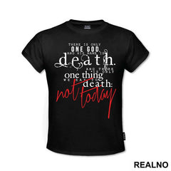 There Is Only One God, And His Name Is Death - Game Of Thrones - GOT - Majica