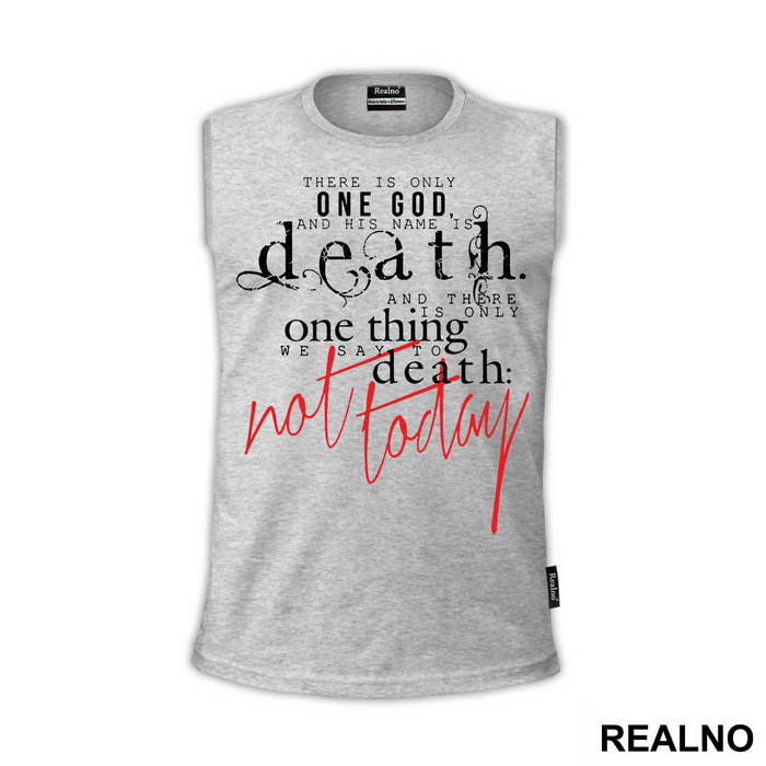 There Is Only One God, And His Name Is Death - Game Of Thrones - GOT - Majica