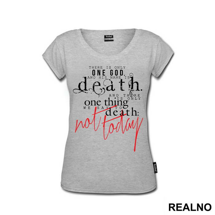 There Is Only One God, And His Name Is Death - Game Of Thrones - GOT - Majica