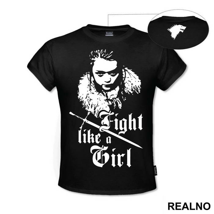 Fight Like A Girl - Arya Stark - Game Of Thrones - GOT - Majica