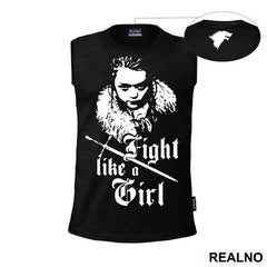 Fight Like A Girl - Arya Stark - Game Of Thrones - GOT - Majica