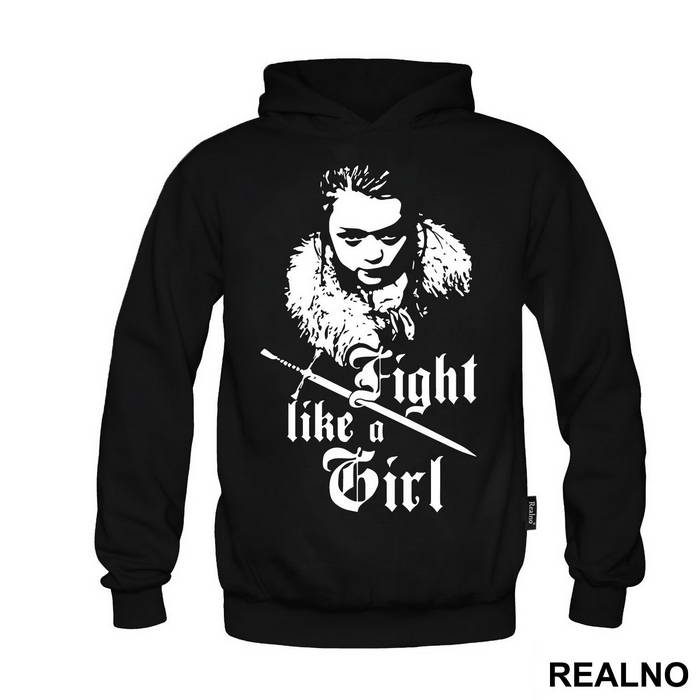 Fight Like A Girl - Arya Stark - Game Of Thrones - GOT - Majica