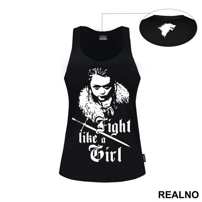Fight Like A Girl - Arya Stark - Game Of Thrones - GOT - Majica