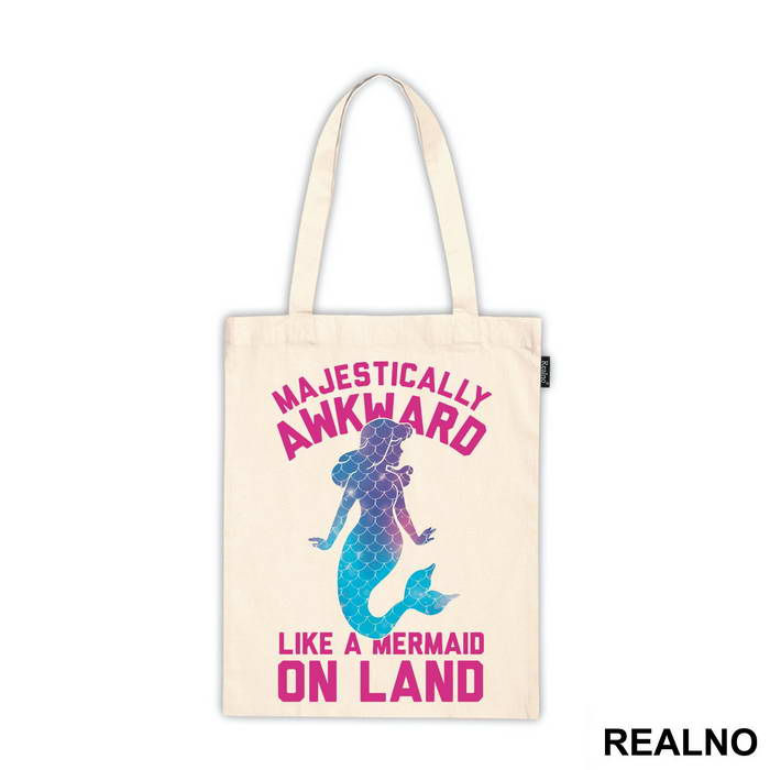 Majestically Awkward Like A Mermaid On Land - Sirene - Mermaid - Majica