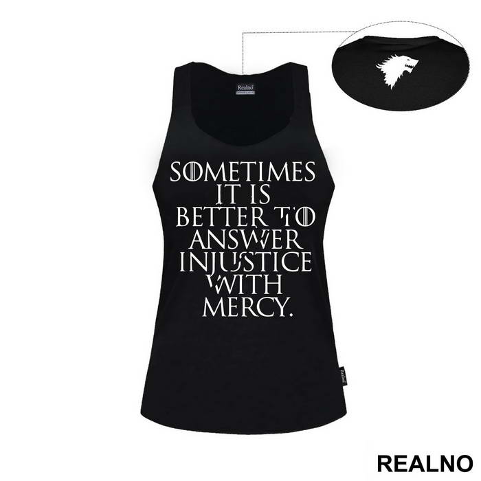 Sometimes It Is Better To Answer Injustice With Mercy - Game Of Thrones - GOT - Majica