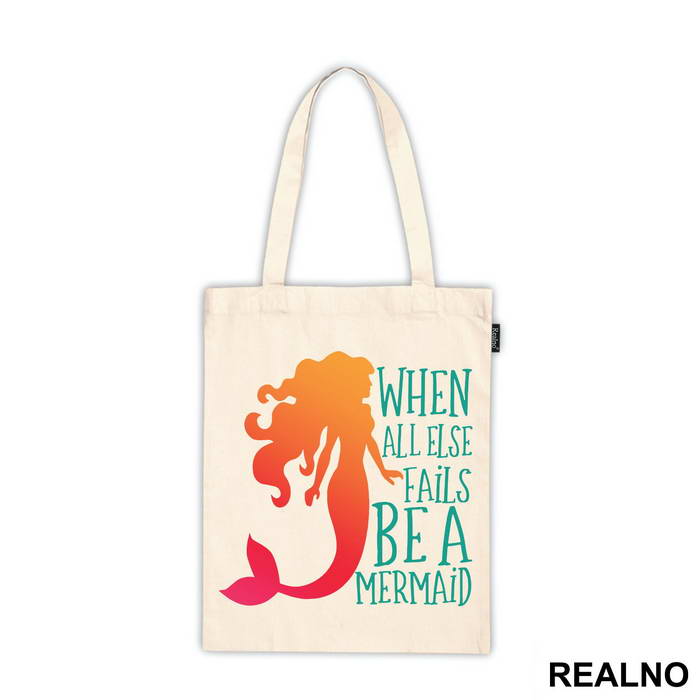 When All Else Fails Be a Mermaid - Sirene - Mermaid - Majica