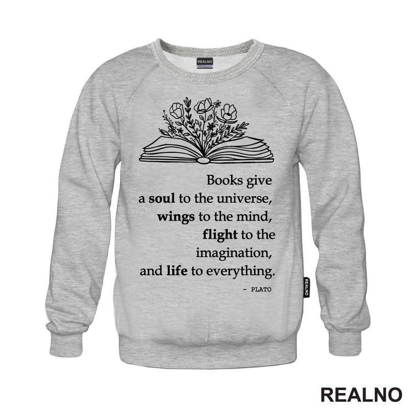 Books Give A Soul To The Universe, Wings To The Mind, Flight To The Imagination, And Life To Everything. - PLATO - Books - Čitanje - Knjige - Majica