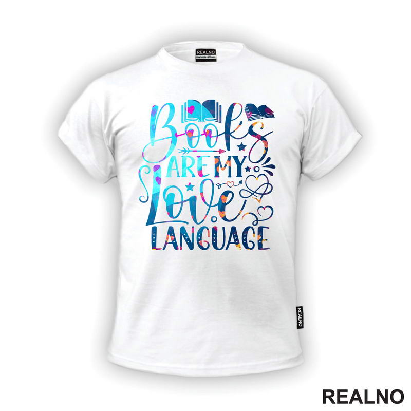 Books Are My Love Language - Colors - Books - Čitanje - Knjige - Majica
