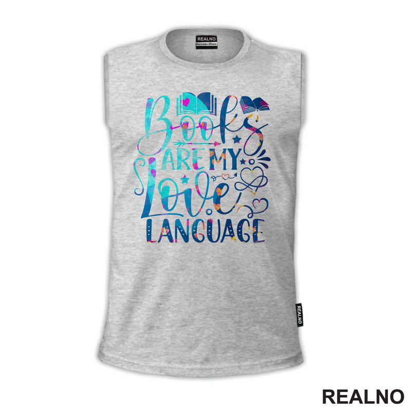 Books Are My Love Language - Colors - Books - Čitanje - Knjige - Majica