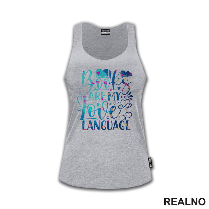Books Are My Love Language - Colors - Books - Čitanje - Knjige - Majica