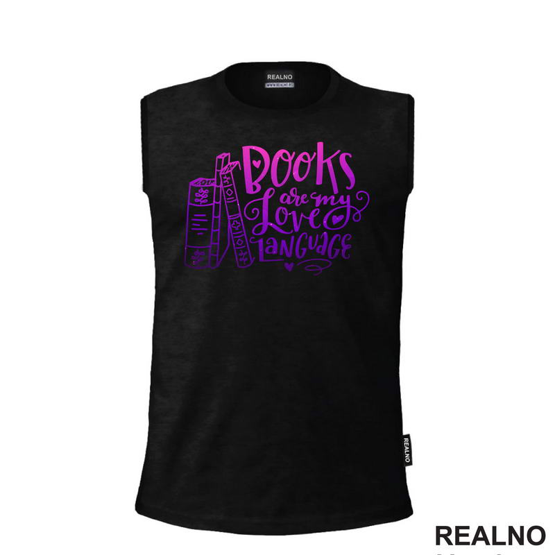 Books Are My Love Language - Purple And Pink - Colors - Books - Čitanje - Knjige - Majica