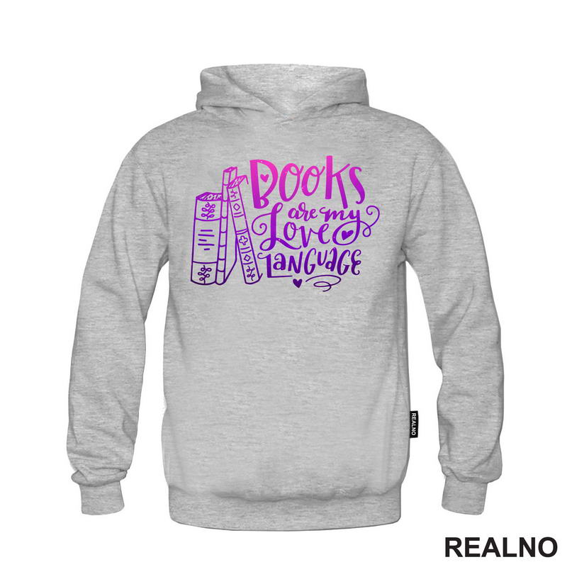 Books Are My Love Language - Purple And Pink - Colors - Books - Čitanje - Knjige - Majica