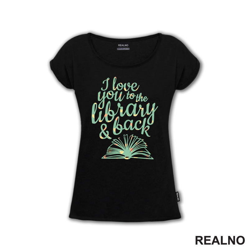I Love You To The Library And Back - Books - Čitanje - Knjige - Majica