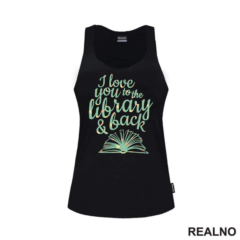 I Love You To The Library And Back - Books - Čitanje - Knjige - Majica