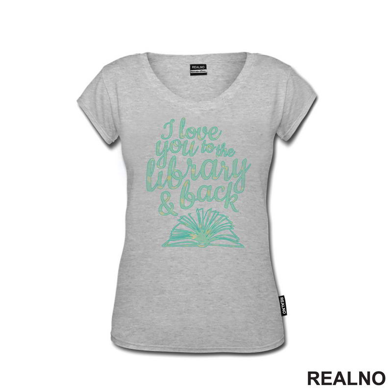 I Love You To The Library And Back - Books - Čitanje - Knjige - Majica