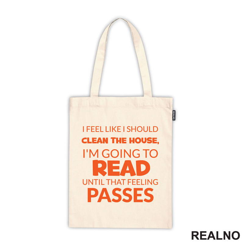 I Feel Like I Should Clean The House, I'm Going To Read Until That Feeling Passes - Orange - Books - Čitanje - Knjige - Majica