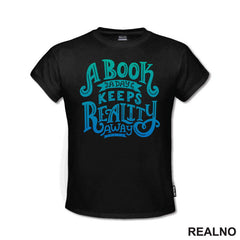 A Book A Day Keeps Reality Away - Green And Blue -  Colors - Books - Čitanje - Knjige - Majica