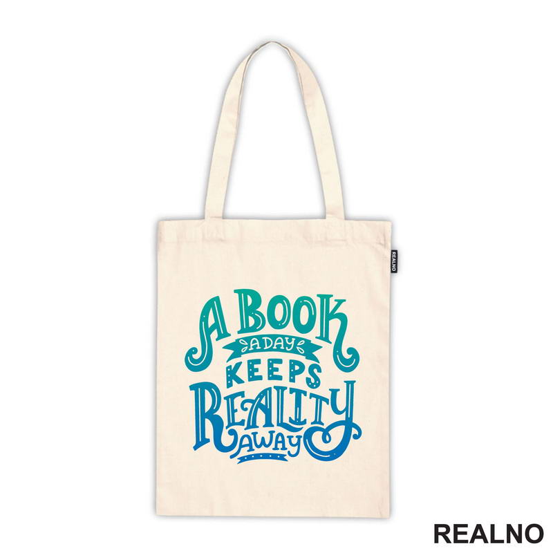 A Book A Day Keeps Reality Away - Green And Blue -  Colors - Books - Čitanje - Knjige - Majica