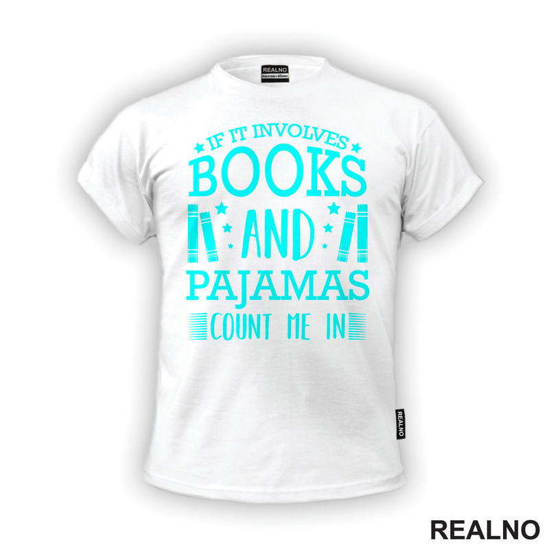If It Involves Book And Pajamas Count Me In - Blue - Books - Čitanje - Knjige - Majica