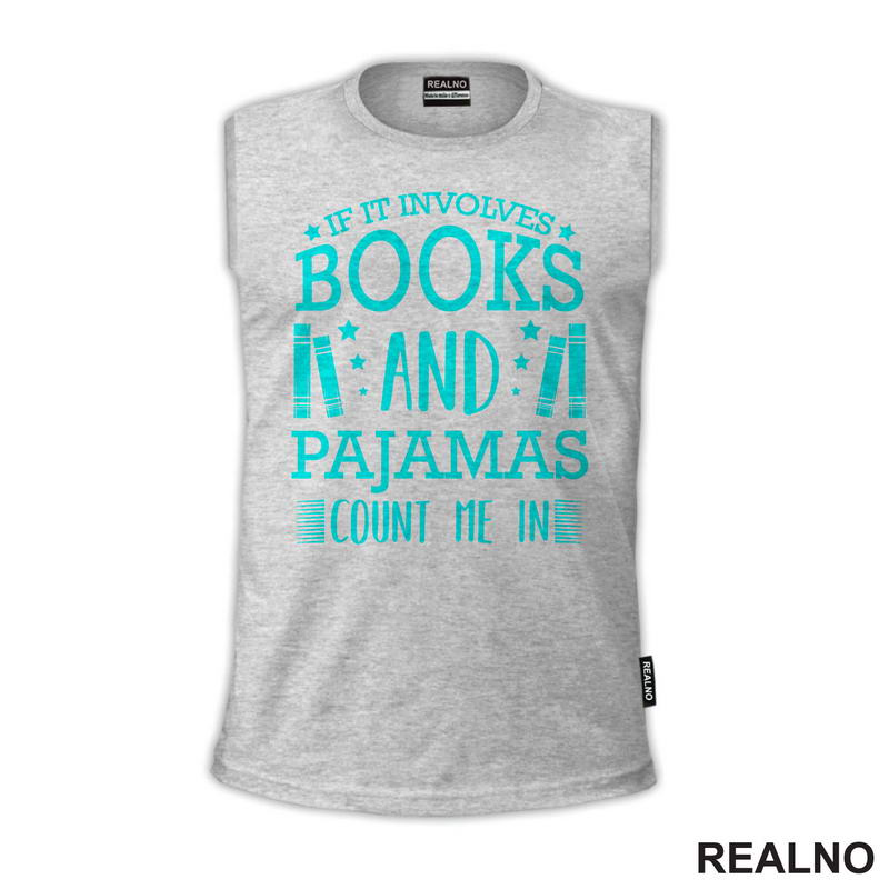 If It Involves Book And Pajamas Count Me In - Blue - Books - Čitanje - Knjige - Majica